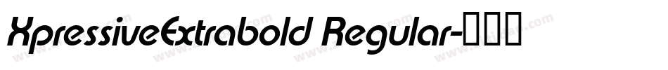 XpressiveExtrabold Regular字体转换